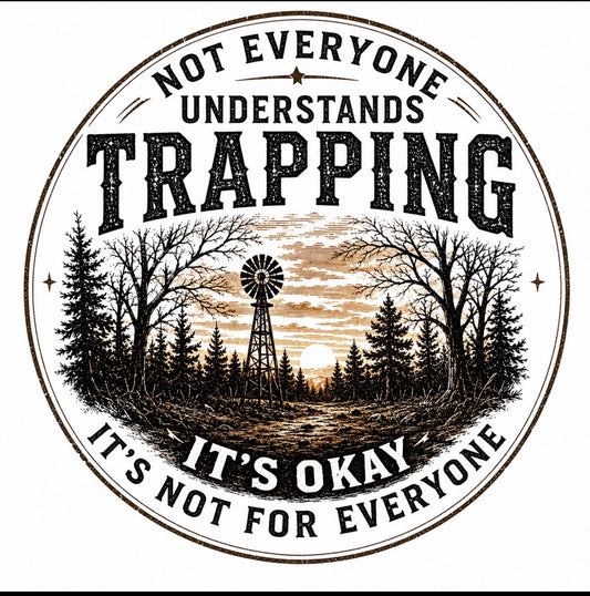 Not everyone understands trapping….T-Shirt